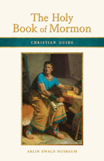 Christian Guide The Holy Book of Mormon by Arlin Ewald Nusbaum