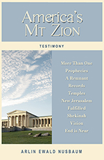 TESTIMONY Americas Mt. Zion – Now by Arlin Ewald Nusbaum